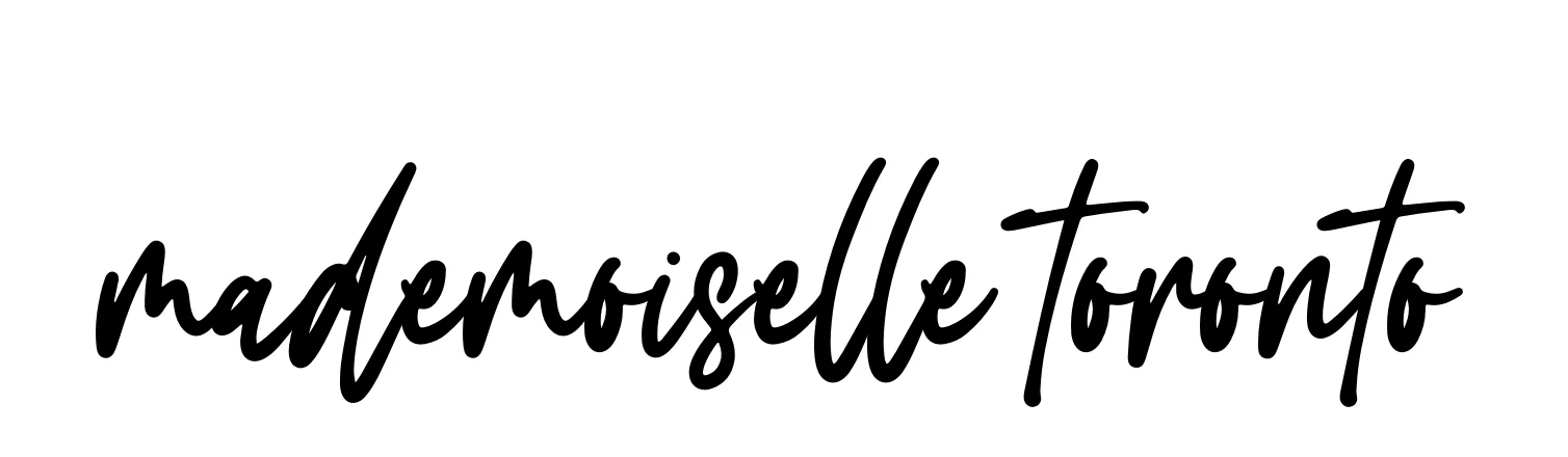 Mademoiselle-toronto signature