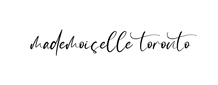 Mademoiselle-toronto signature