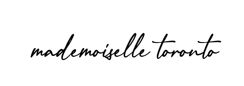 Mademoiselle-toronto signature