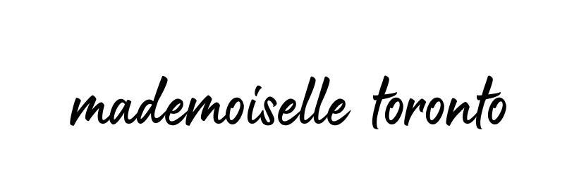 Mademoiselle-toronto signature