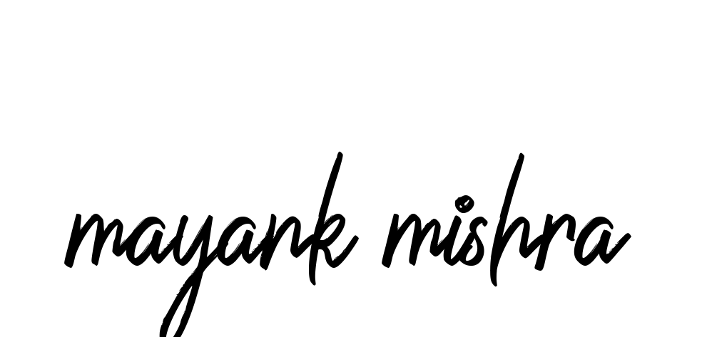 Mayank-mishra signature