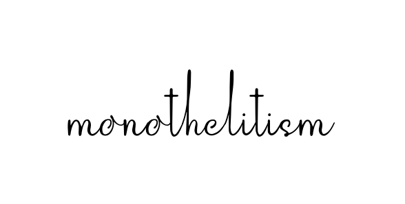 Monothelitism signature