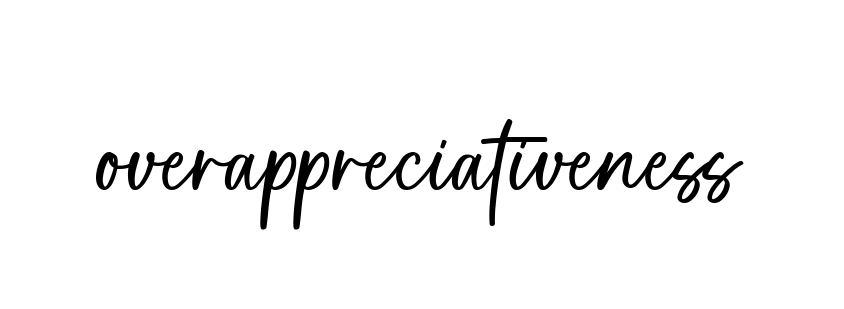 Handwritten Signature for Overappreciativeness - Style 142 Online