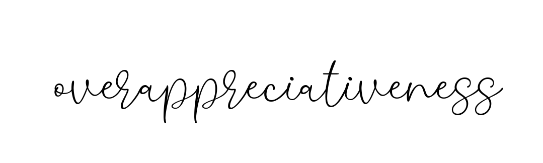 Handwritten Signature for Overappreciativeness - Style 147 Online