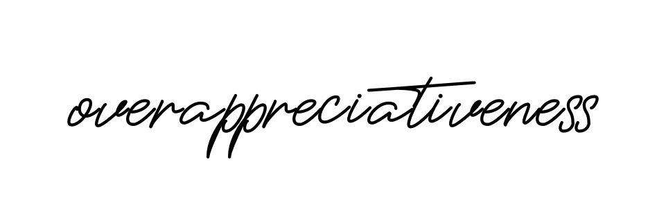 Handwritten Signature for Overappreciativeness - Style 150 Online