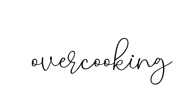 Overcooking signature