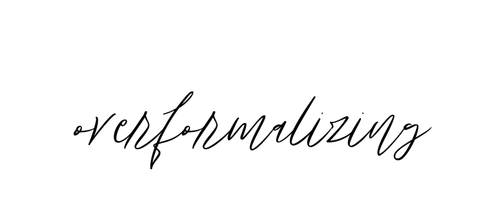 Overformalizing signature