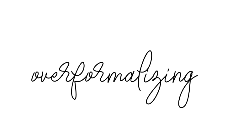Overformalizing signature