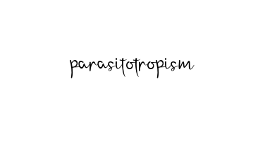 Parasitotropism signature
