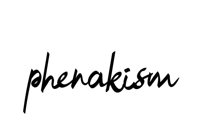 Phenakism signature
