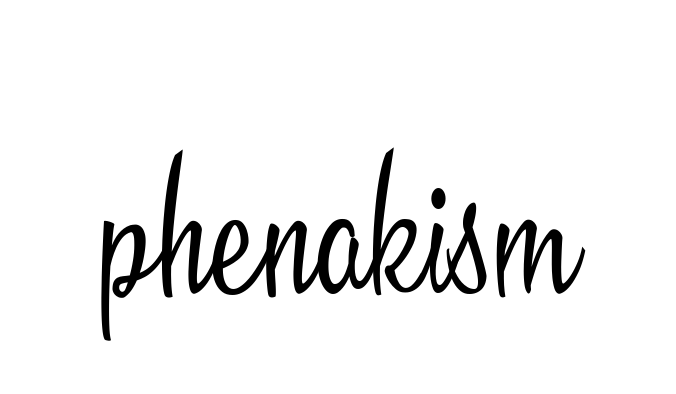 Phenakism signature