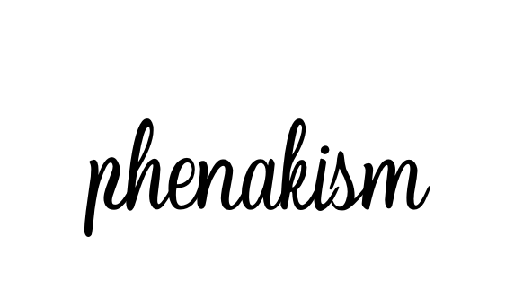 Phenakism signature