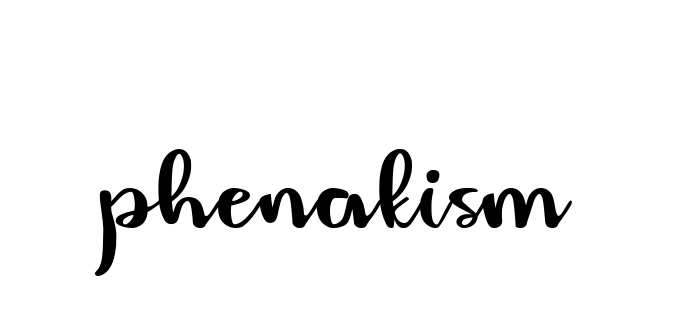 Phenakism signature