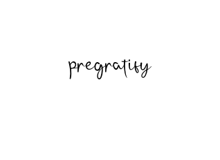 Pregratify signature