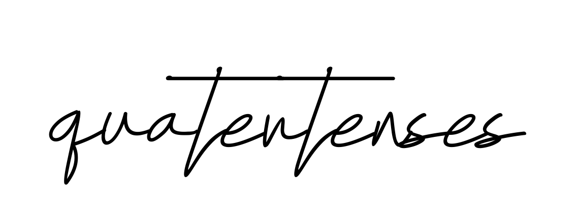 Quatertenses Signature Style Yesterday