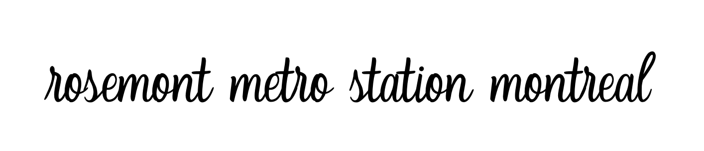 Rosemont-metro-station-montreal signature