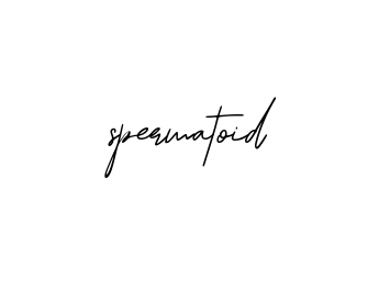 Handwritten Signature for Spermatoid - Style 139 Online