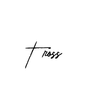 Handwritten Signature for T-ross - Style 133 Online