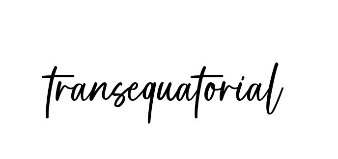 Handwritten Signature for Transequatorial - Style 142 Online