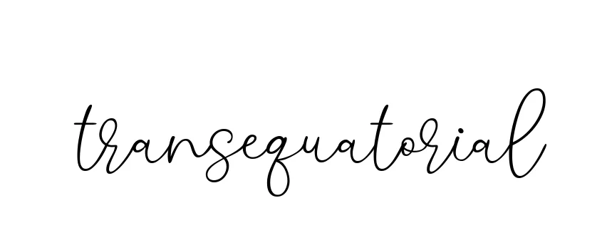 Handwritten Signature for Transequatorial - Style 147 Online