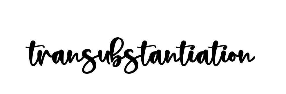 Handwritten Signature for Transubstantiation - Style 136 Online