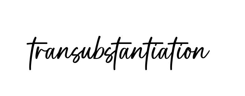 Handwritten Signature for Transubstantiation - Style 142 Online