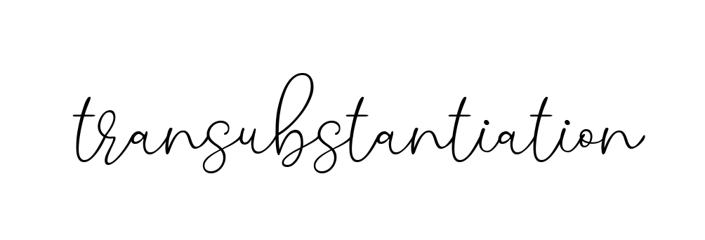 Handwritten Signature for Transubstantiation - Style 147 Online