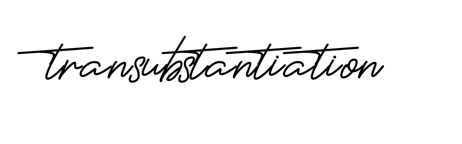 Handwritten Signature for Transubstantiation - Style 150 Online