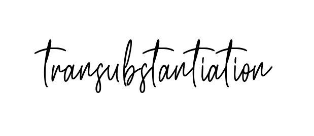 Handwritten Signature for Transubstantiation - Style 154 Online