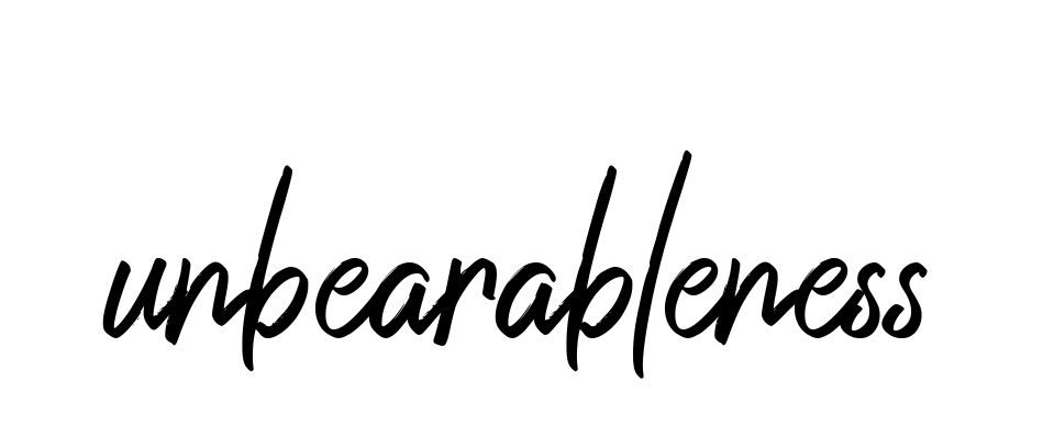 Unbearableness signature