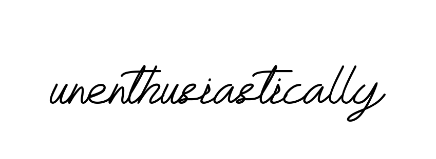 Unenthusiastically signature