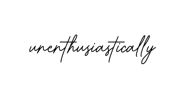 Unenthusiastically signature