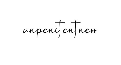 Unpenitentness signature